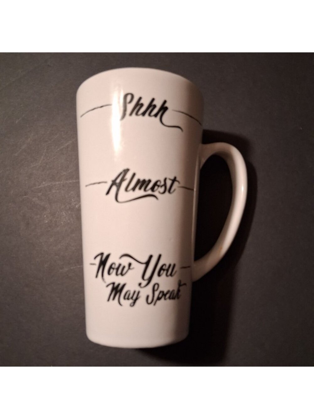 Shhh Almost Now You May Speak Tall Ceramic Mug By Roobee 14 Oz Dishwasher & Micr